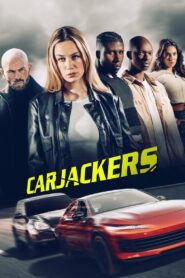 Carjackers (2025) Dual Audio Hindi ORG WEB-DL H264 AAC 1080p 720p 480p – Full Movie Download & Watch FREE – GOLDMETBD.COM